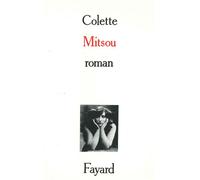 Mitsou - Ou comment l'esprit vient aux filles - Sidonie-Gabrielle Colette - Fayard - Livre