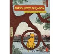 Mitsou rêve du Japon: Voyage à travers les estampes japonaises