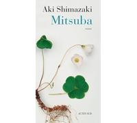 Aki Shimazaki – Mitsuba : Au cœur du Yamato – Roman – Broché
