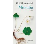 Mitsuba Au coeur du Yamato - Aki Shimazaki - Actes sud - broché - Roman
