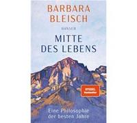 Mitte des Lebens | Barbara Bleisch Barbara BleischBarbara Bleisch (Auteur)