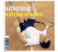 Mitte Karaoke - Aufschlag Mitte Karaoke