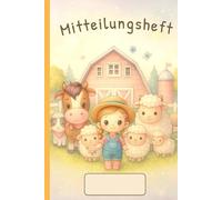 Mitteilungsheft - Bauernhof-Design | Schulheft zur Kommunikation zwischen Eltern und Lehrern für Kindergarten & Grundschule: Niedliches Notizheft mit ... | Perfekt für Vorschule, Kita und Schule