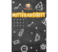 Mitteilungsheft für Kindergarten & Grundschule - Back to School: Mitteilungsheft für Kita, Vorschule & Grundschule | Liniertes Nachrichtenheft für Erzieher, Lehrer & Eltern - perfekte Kommunikation