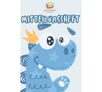 Mitteilungsheft für Kindergarten & Grundschule - Dino: Dino-Mitteilungsheft für Kita, Vorschule & Grundschule | Liniertes Nachrichtenheft für Erzieher, Lehrer & Eltern - perfekte Kommunikation