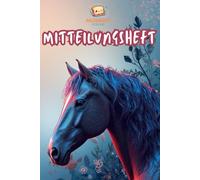 Mitteilungsheft für Kindergarten & Grundschule: Pferde-Mitteilungsheft für Kita, Vorschule & Grundschule | Liniertes Nachrichtenheft für Erzieher, Lehrer & Eltern - perfekte Kommunikation