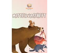 Mitteilungsheft für Kindergarten & Grundschule - Waldtiere: Mitteilungsheft für Kita, Vorschule & Grundschule | Liniertes Nachrichtenheft für Erzieher, Lehrer & Eltern - perfekte Kommunikation