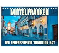 Mittelfranken - wo Lebensfreude Tradition hat (Tischkalender 2026 DIN A5 quer), CALVENDO Monatskalender: Eine Fotoreise durch die Genussregion Mittelfranken