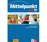 Mittelpunkt neu B2. Intensivtrainer Wortschatz und Grammatik [German] NEUF
