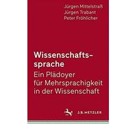 Mittelstraß, J: Wissenschaftssprache - Ein Plädoyer Für Mehr