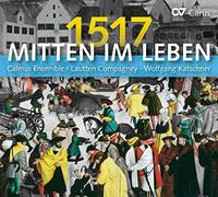 Calmus Ensemble – Mitten Im Leben 1517 / Musique de la Réforme luthérienne – CD – Carus