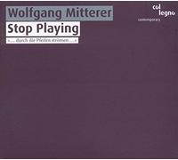 Mitterer : Stop Playing. 3 orgues solo remixés.