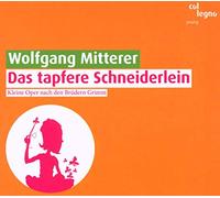 Mitterer Wolfgang : Das Tapfere Schneiderlein : Kleine Oper