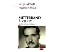 Mitterrand à Vichy: Le choc d'une révélation