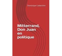 Mitterrand, Don Juan en politique