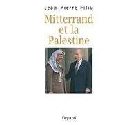 Mitterrand et la Palestine - Jean-Pierre Filiu - Fayard - broché - Essai