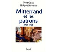 Mitterrand et les patrons 1981-1986 - 1981 - 1986 - Philippe Simonnot - Fayard - Livre