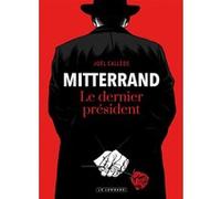 Joël Callède – Mitterrand, le dernier président – Bande dessinée – Cartonné