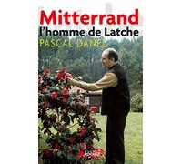 Mitterrand, l'homme de Latche
