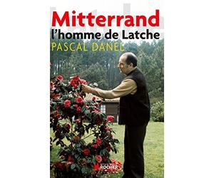 Mitterrand, l'homme de Latche