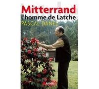 Mitterrand, l'homme de Latche