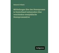 Mittheilungen über den Hexenprozess in Deutschland insbesondere über verschiedene westphälische Hexenprozessakten