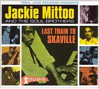 Mittoo,Jackie & the Soul Brothers - Last Train to Skaville [Import]