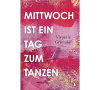 Mittwoch ist ein Tag zum Tanzen: Roman