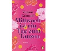 Mittwoch ist ein Tag zum Tanzen: Roman