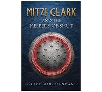 Mitzi Clark And The Keepers Of Shut