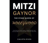 Mitzi Gaynor: The Stage Queen Of Hollywood: Unveiling The Fierce Talent, Hidden Battles, And Lasting Legacy Of An Icon Who Chose Her Path