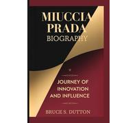 MIUCCIA PRADA BIOGRAPHY: Journey of Innovation and Influence