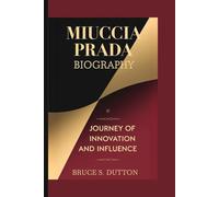 MIUCCIA PRADA BIOGRAPHY: Journey of Innovation and Influence