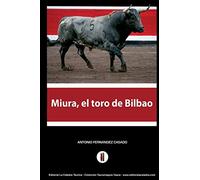 Miura, el toro de Bilbao: El hombre que amaga los toros