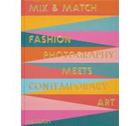 Mix and Match: Fashion photography meets contemporary art