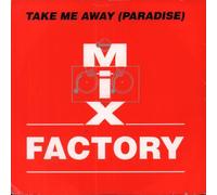 Mix Factory - Mix Factory - Take Me Away - [7"]