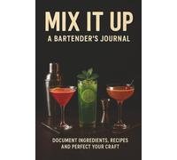 MIX IT UP: A Bartender's Journal