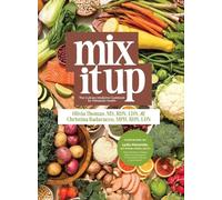 Mix It Up: The Culinary Medicine Cookbook for Metabolic Health