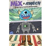 Mix & Match: 3 libros en 1: Dibuja, pinta y crea tus personajes. Juega con ellos, inventa historias y comparte aventuras inolvidables con tu familia y amigos.