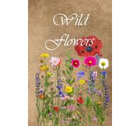 Mix Of Wild Meadow Flowers In Multicolored Shades For Herb Lovers - Lined Notebook with College Ruled Pages.