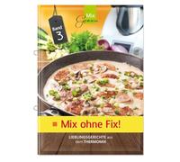 Mix ohne Fix - BAND 3!: Lieblingsgerichte aus dem Thermomix®