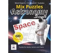 Mix Puzzles Astronomy Space Science: Mix Puzzles in easy to read print about Astronomy, Science, Space | 8x10 inches, 120 pages | 60 Puzzles and answers. Great for the astronomy fan, and for gifts.