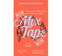Mix Tape: The most nostalgic and uplifting romance you’ll read this year. ‘Fantastic, moving, beautiful’ Daily Mail