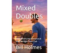 Mixed Doubles: Love, Rivalry and Romance at the Riverlight Padel Club
