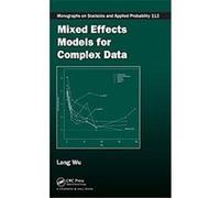 Mixed Effects Models for Complex Data, Monographs on Statistics and Applied Probability Series Lang Wu (Auteur)