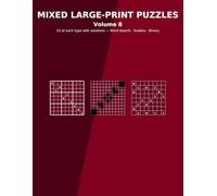 Mixed Large-Print Puzzles: Word Search, Sudoku & Binary for Adults & Seniors - Volume 8: 25 Word Searches, 25 Sudoku (Easy to Medium), 25 Binary (Takuzu) - Big 8.5 x 11 - With Solutions