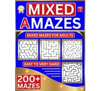 MIXED MAZES PUZZLE BOOK FOR ADULTS - VOL 2: 200+ EASY TO VERY HARD MAZE PUZZLES