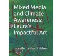 Mixed Media And Climate Awareness: Laura's Impactful Art