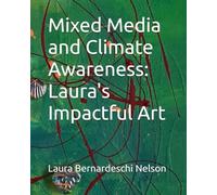 Mixed Media and Climate Awareness: Laura's Impactful Art