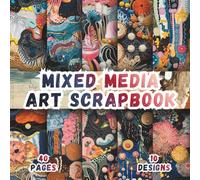 Mixed Media Art Scrapbook: 10 Vibrant Organic Illustrations, 8.5 x 8.5 Inch, 40 Pages, Double-Sided for Journaling, Card Making, Decoupage And Scrapbooking.